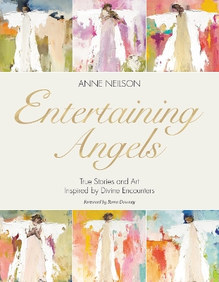 Entertaining Angels: True Stories and Art Inspired by Divine Encounters book