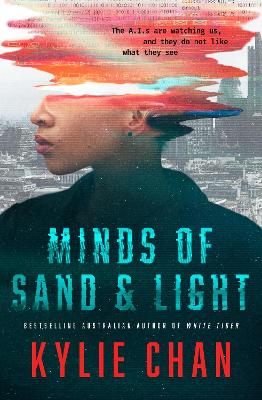 Minds of Sand and Light: A gripping dystopian sci-fi thriller from the popular bestselling author of DARK SERPENT and WHITE TIGER, for readers of Traci Harding, Pierce Brown and Ernest Cline by Kylie Chan