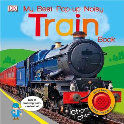 The My Best Pop-up Noisy Train Book by DK