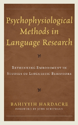Psychophysiological Methods in Language Research: Rethinking Embodiment in Studies of Linguistic Behaviors book