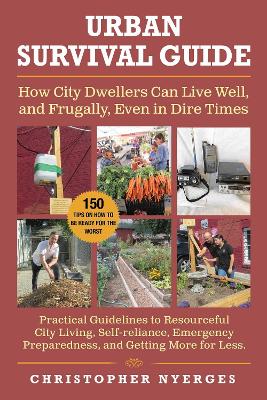 Urban Survival Guide: How City Dwellers Can Live Well, and Frugally, Even In Dire Times book