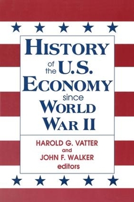 History of the U.S. Economy Since World War II by John F. Walker
