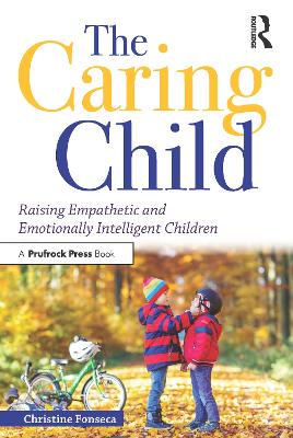 The Caring Child: Raising Empathetic and Emotionally Intelligent Children book