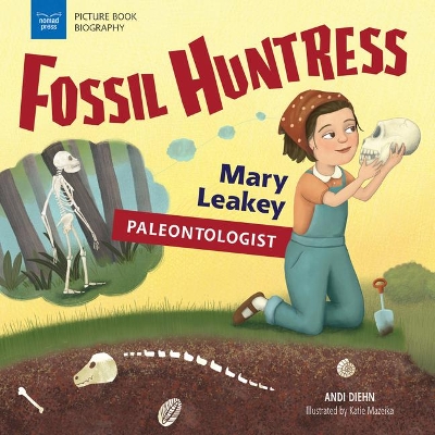 Fossil Huntress: Mary Leakey, Paleontologist book