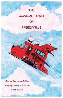 The Magical Town Of Freezyville: Secret Adventures Of The North Pole book