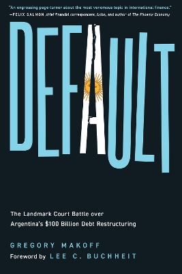 Default: The Landmark Court Battle over Argentina's $100 Billion Debt Restructuring book