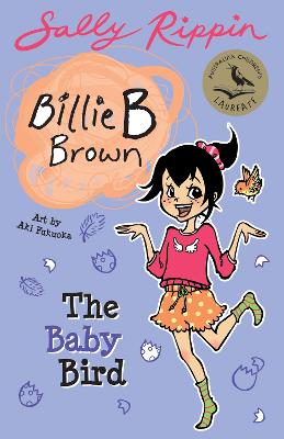 The Baby Bird: Billie B Brown #24 by Sally Rippin