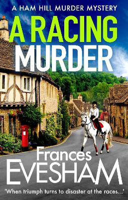 A Racing Murder: A gripping cosy murder mystery from bestseller Frances Evesham by Frances Evesham