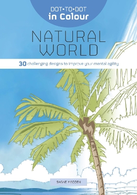 Dot-to-Dot in Colour: Natural World book