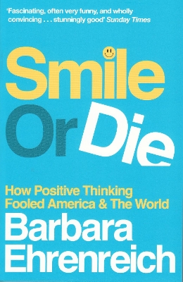 Smile Or Die by Barbara Ehrenreich