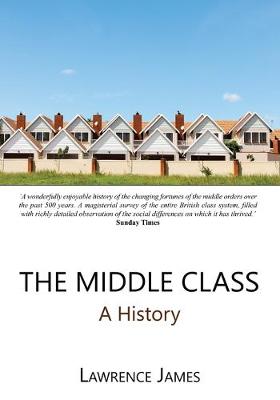 The Middle Class by Lawrence James