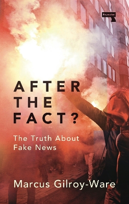 After the Fact?: The Truth About Fake News book