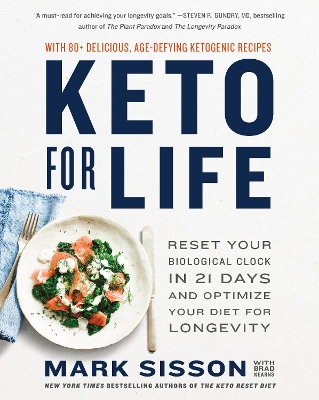 Keto for Life: Reset Your Biological Clock in 21 Days and Optimize Your Diet for Longevity by Mark Sisson