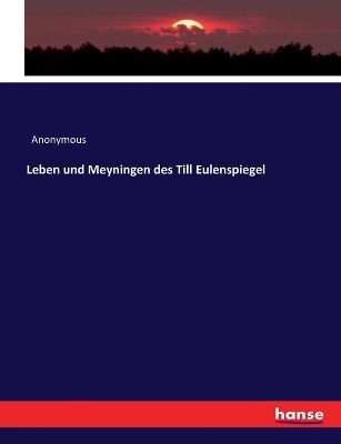 Leben und Meyningen des Till Eulenspiegel by Anonymous