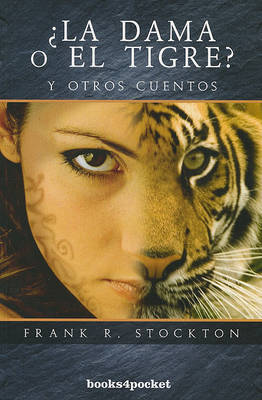 La Dama O el Tigre? y Otros Cuentos book