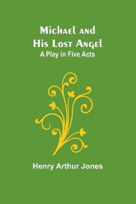 Michael and His Lost Angel: A Play in Five Acts book