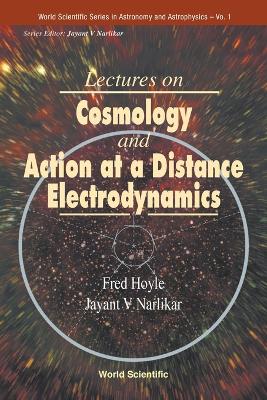 Lectures On Cosmology And Action-at-a-distance Electrodynamics book