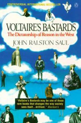 Voltaire's Bastards by John Ralston Saul