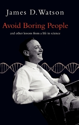 Avoid Boring People by James D. Watson