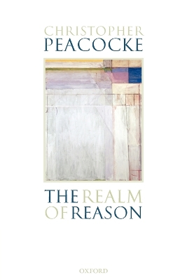 The Realm of Reason by Christopher Peacocke