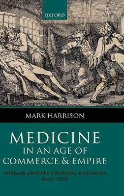 Medicine in an age of Commerce and Empire book