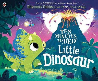 Ten Minutes to Bed: Little Dinosaur by Rhiannon Fielding