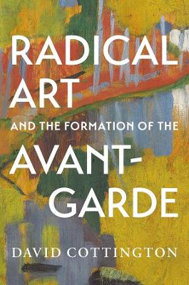 Radical Art and the Formation of the Avant-Garde book