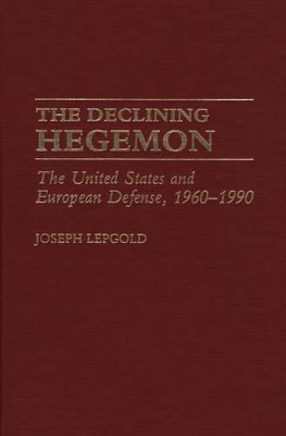 The Declining Hegemon by Joseph Lepgold