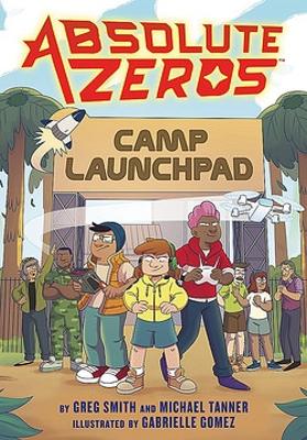 Absolute Zeros: Camp Launchpad (A Graphic Novel) book