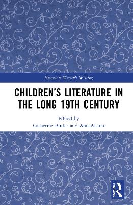 Children’s Literature in the Long 19th Century by Catherine Butler