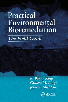 Practical Environmental Bioremediation: The Field Guide, Second Edition by R. Barry King