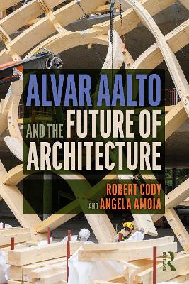 Alvar Aalto and the Future of Architecture book
