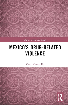 Mexico’s Drug-Related Violence by Omar Camarillo