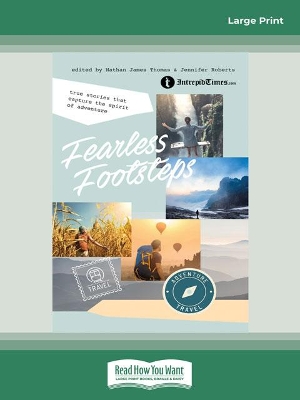 Fearless Footsteps: True Stories That Capture the Spirit of Adventure by Nathan James Thomas and Jennifer Roberts