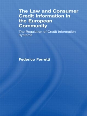 The Law and Consumer Credit Information in the European Community by Federico Ferretti