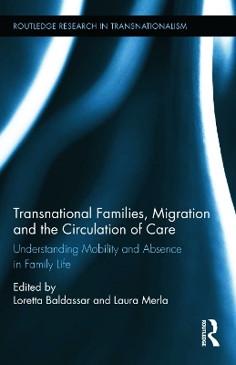 Transnational Families, Migration and the Circulation of Care by Loretta Baldassar