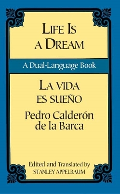 La Vida Es Sueno/Life is a Dream by Pedro Calderon De La