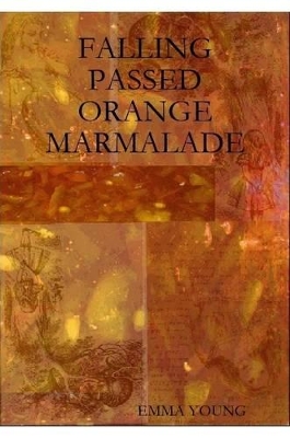 Falling Passed Orange Marmalade book