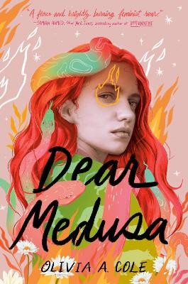 Dear Medusa: (A Novel in Verse) by Olivia A. Cole