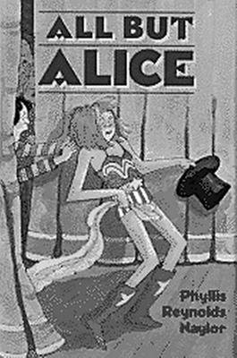 All but Alice by Phyllis Reynolds Naylor