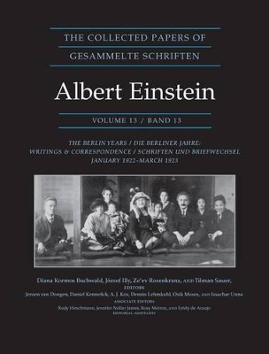 The The Collected Papers of Albert Einstein, Volume 13: The Berlin Years: Writings & Correspondence, January 1922 - March 1923 - Documentary Edition by Albert Einstein