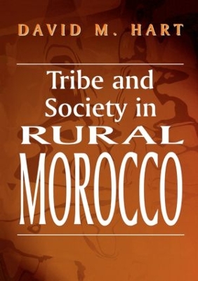 Tribe and Society in Rural Morocco by David M. Hart