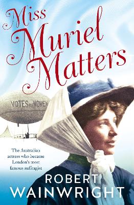 Miss Muriel Matters by Robert Wainwright