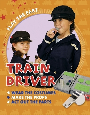 Play the Part: Train Driver book