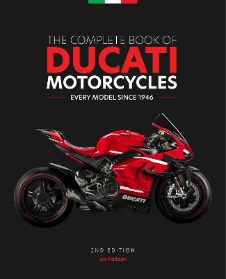 The Complete Book of Ducati Motorcycles, 2nd Edition: Every Model Since 1946 book