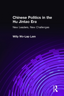 Chinese Politics in the Hu Jintao Era by Willy Lam