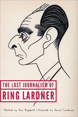 Lost Journalism of Ring Lardner book