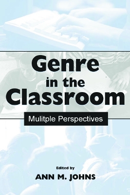 Genre in the Classroom by Ann M. Johns