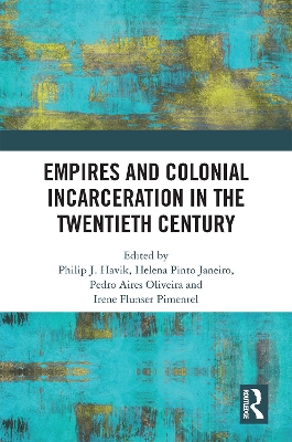 Empires and Colonial Incarceration in the Twentieth Century book