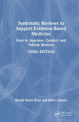 Systematic Reviews to Support Evidence-Based Medicine: How to appraise, conduct and publish reviews book